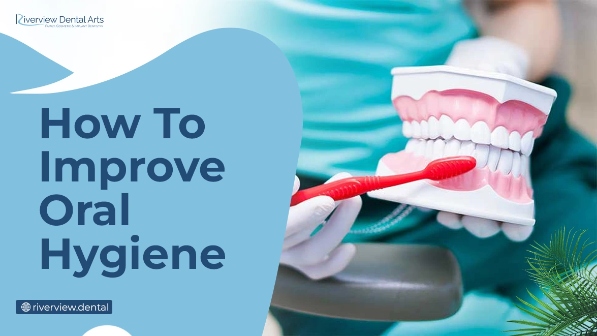 How to Improve Oral Hygiene?